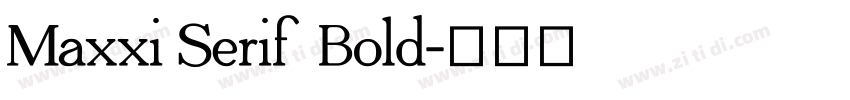 Maxxi Serif Bold字体转换
